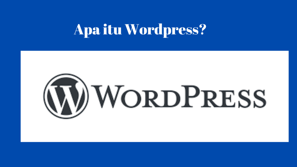 Apa itu WordPress? Sejarah,Pengertian,Kelebihan, kekurangan dan Fungsinya