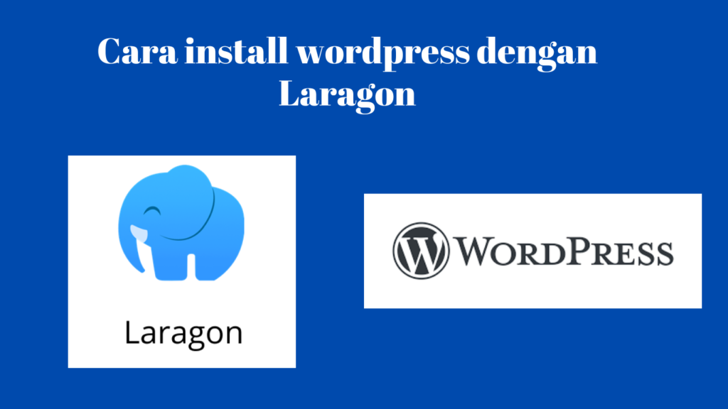 Cara install wordpress dengan Laragon di Windows