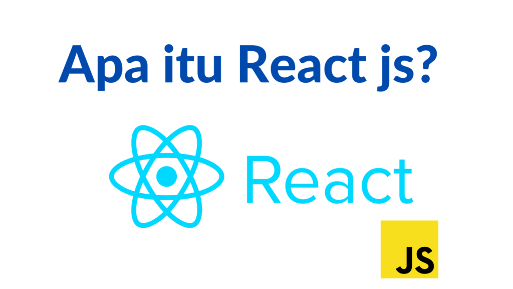 Apa itu React js? Pengertian, fitur, kelebihan, kekurangan dan cara kerja