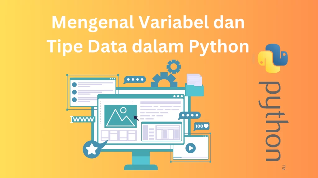Tutorial Python : Mengenal Variabel dan Tipe Data dalam Python