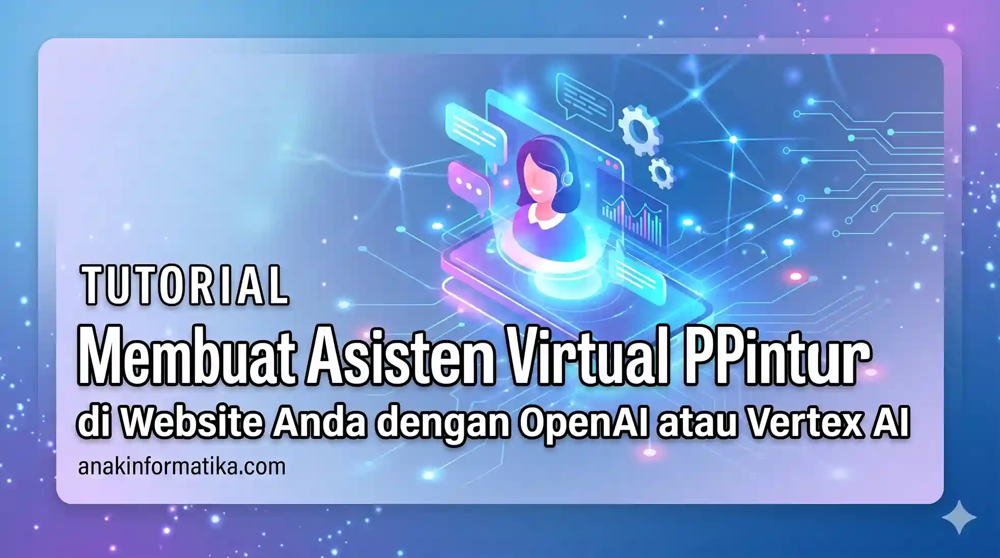 🔥 Sihir Chatbot AI! Buat Asisten Virtual Pintar di Website Anda dengan OpenAI atau Vertex AI