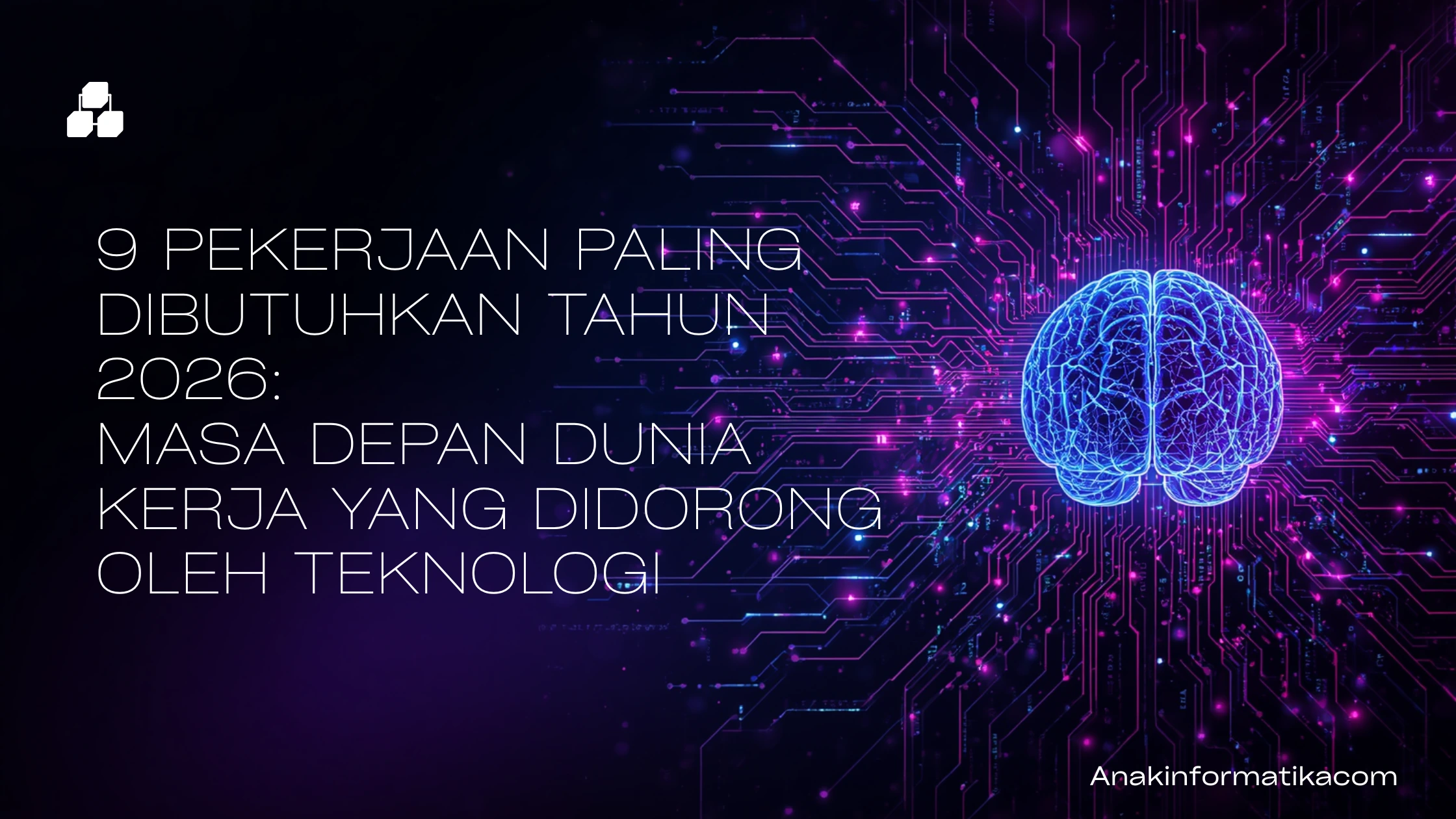 9 Pekerjaan Paling Dibutuhkan Tahun 2026: Masa Depan Dunia Kerja yang Didorong oleh Teknologi