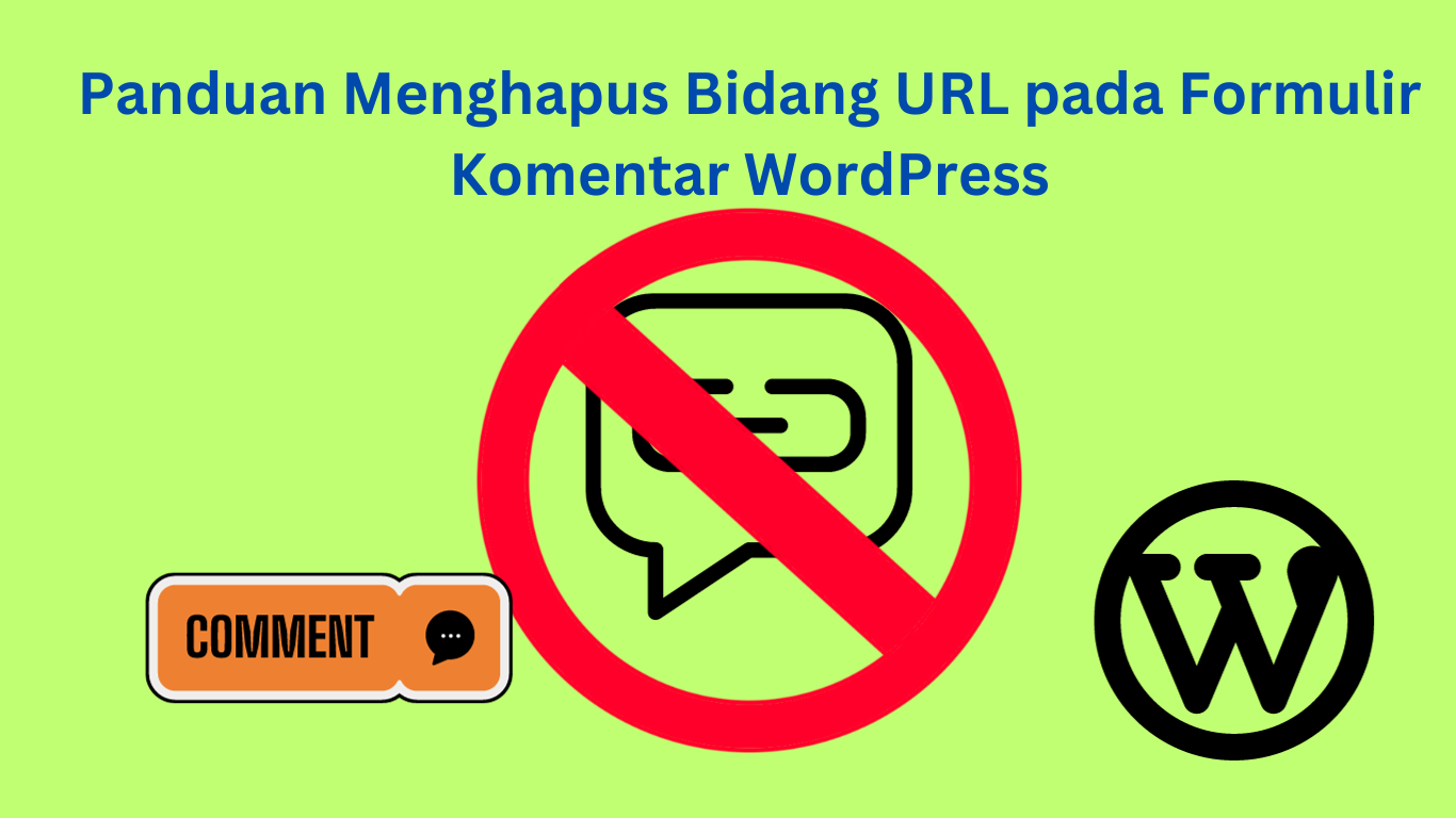 Panduan Menghapus Bidang URL pada Formulir Komentar WordPress