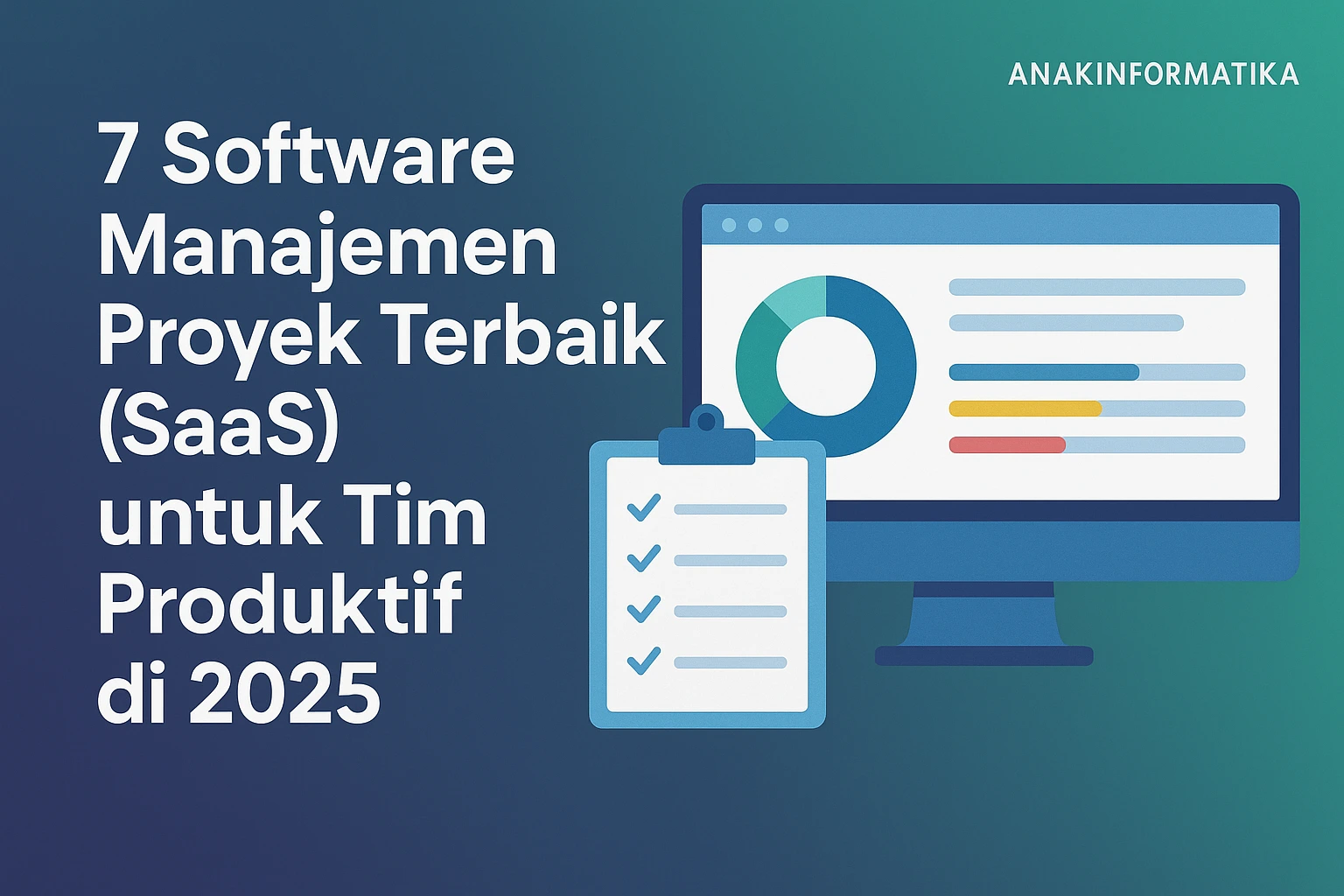 7 Software Manajemen Proyek Terbaik (SaaS) untuk Tim Produktif di 2025