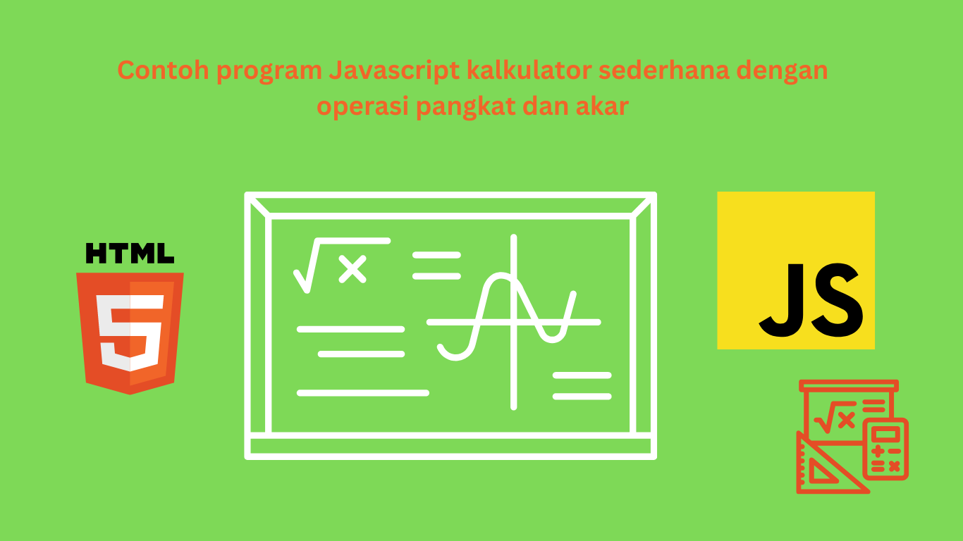 Contoh program Javascript kalkulator sederhana dengan operasi pangkat dan akar