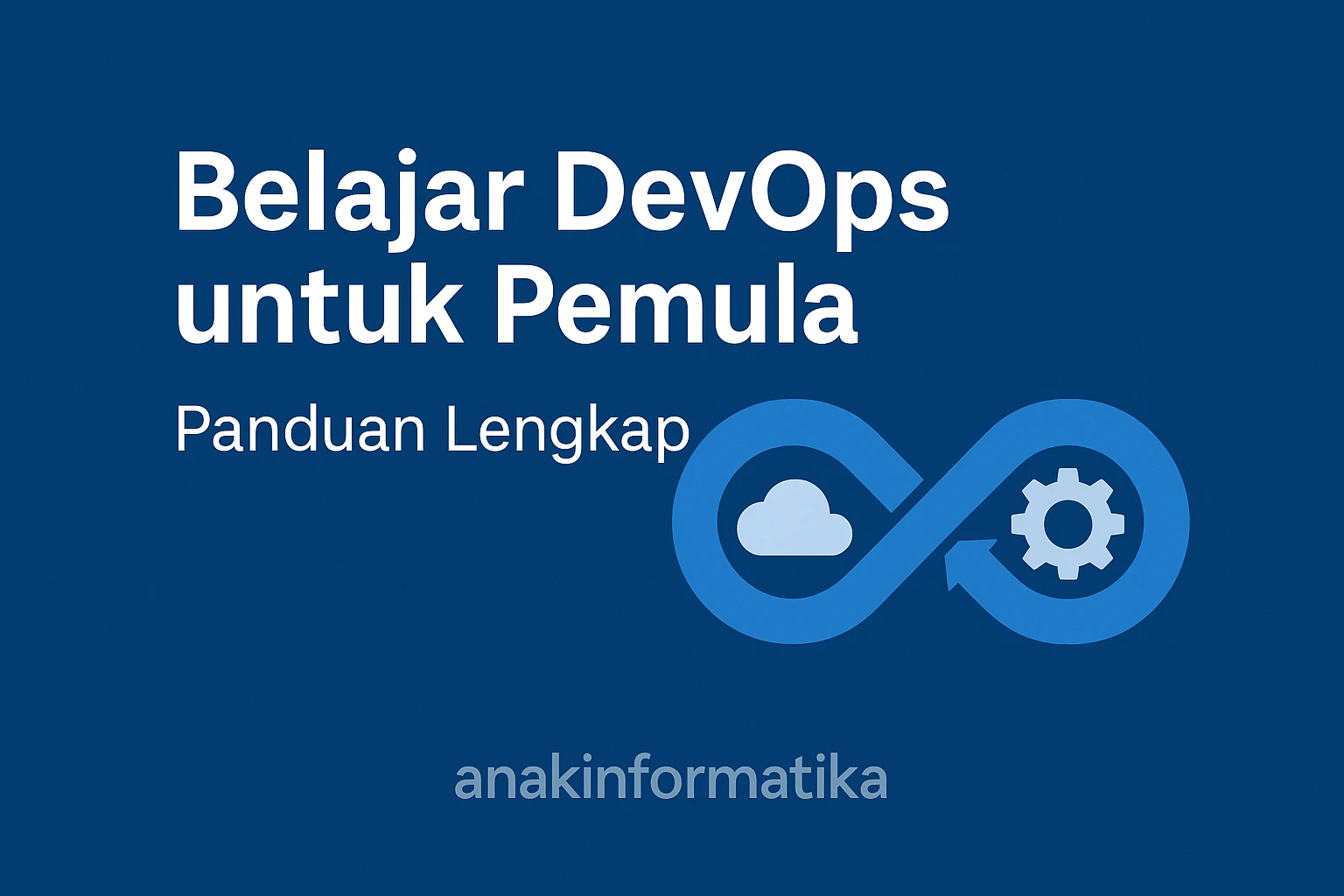 Belajar DevOps untuk Pemula – Panduan Lengkap
